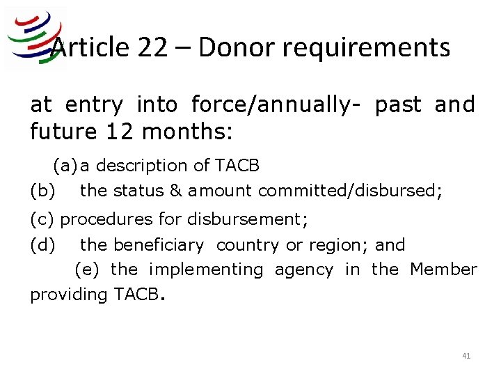 Article 22 – Donor requirements at entry into force/annually- past and future 12 months:
