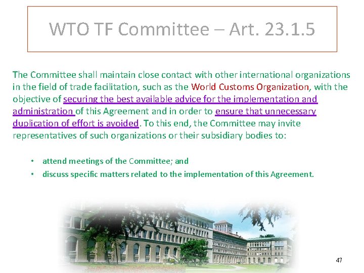 WTO TF Committee – Art. 23. 1. 5 The Committee shall maintain close contact