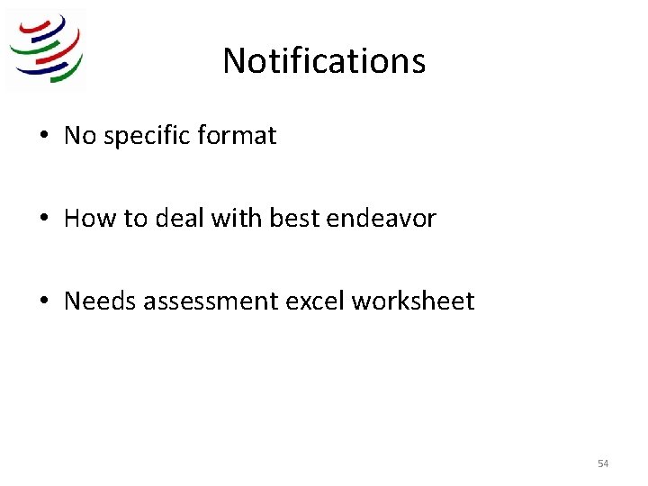 Notifications • No specific format • How to deal with best endeavor • Needs