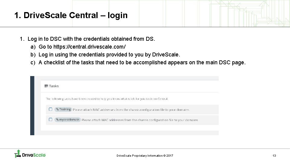 1. Drive. Scale Central – login 1. Log in to DSC with the credentials