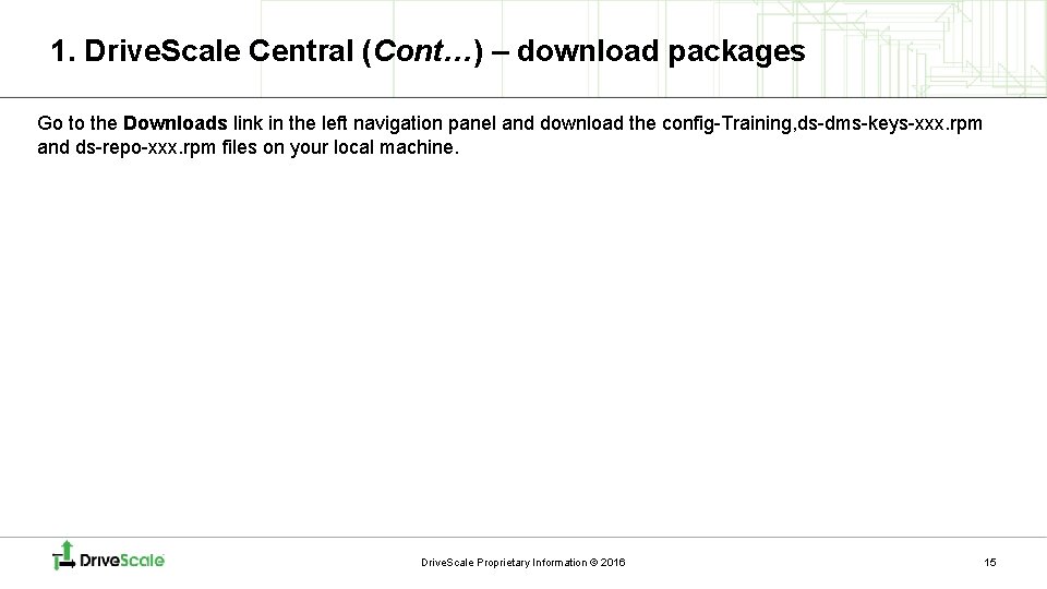 1. Drive. Scale Central (Cont…) – download packages Go to the Downloads link in