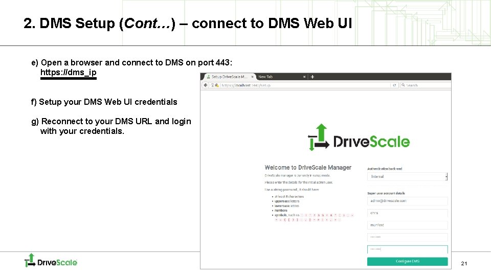 2. DMS Setup (Cont…) – connect to DMS Web UI e) Open a browser