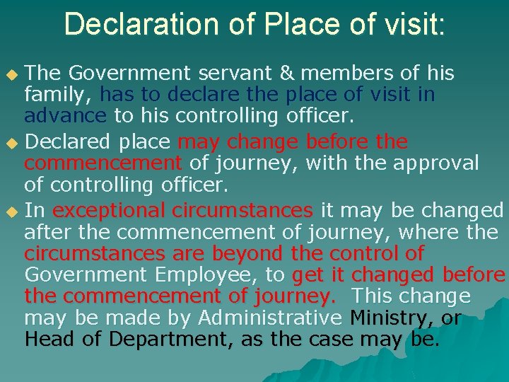 Declaration of Place of visit: The Government servant & members of his family, has