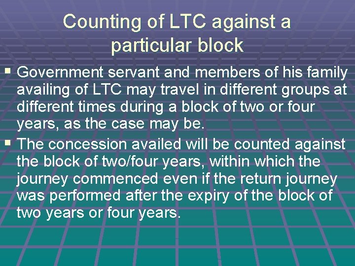 Counting of LTC against a particular block § Government servant and members of his