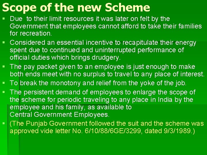 Scope of the new Scheme § Due to their limit resources it was later