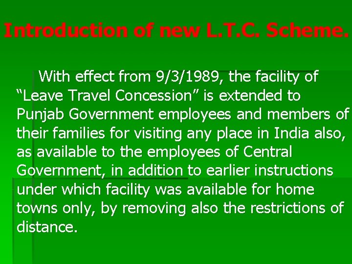 Introduction of new L. T. C. Scheme. With effect from 9/3/1989, the facility of