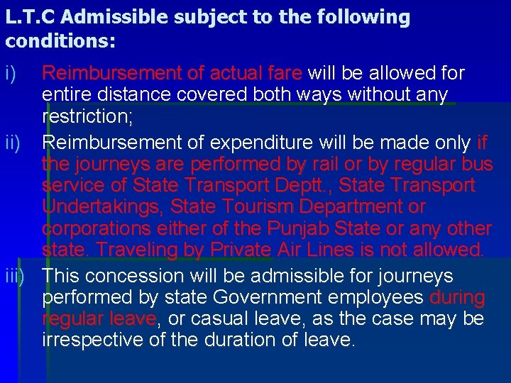 L. T. C Admissible subject to the following conditions: i) Reimbursement of actual fare