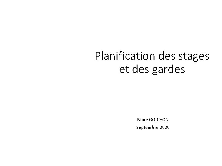 Planification des stages et des gardes Mme GOICHON Septembre 2020 