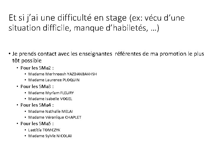 Et si j’ai une difficulté en stage (ex: vécu d’une situation difficile, manque d’habiletés,