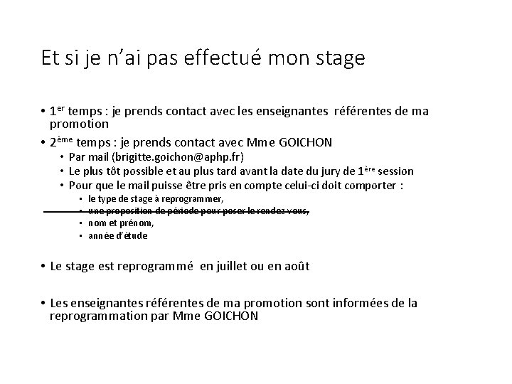 Et si je n’ai pas effectué mon stage • 1 er temps : je