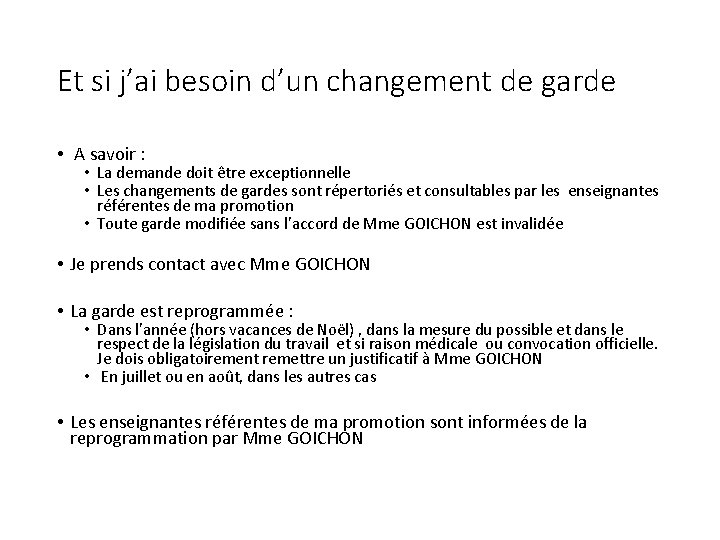 Et si j’ai besoin d’un changement de garde • A savoir : • La