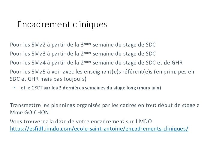 Encadrement cliniques Pour les SMa 2 à partir de la 3ème semaine du stage