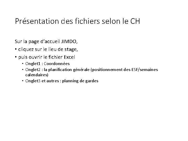 Présentation des fichiers selon le CH Sur la page d’accueil JIMDO, • cliquez sur