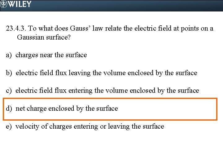 23. 4. 3. To what does Gauss’ law relate the electric field at points