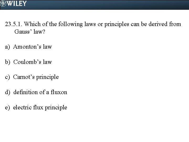 23. 5. 1. Which of the following laws or principles can be derived from