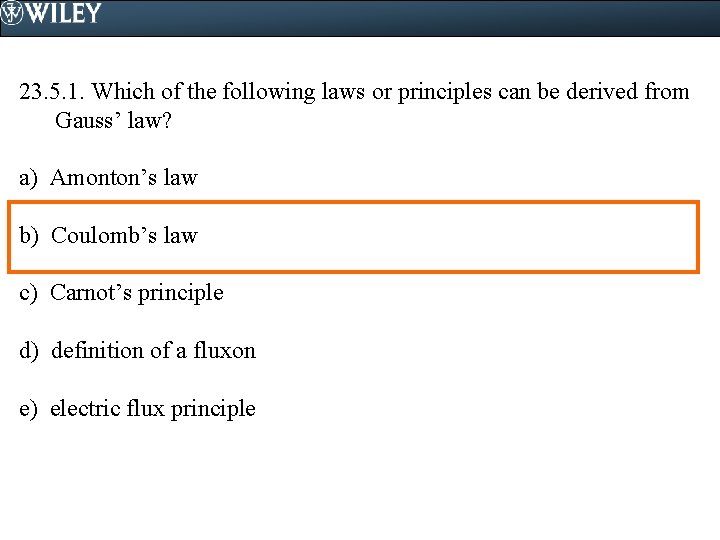 23. 5. 1. Which of the following laws or principles can be derived from
