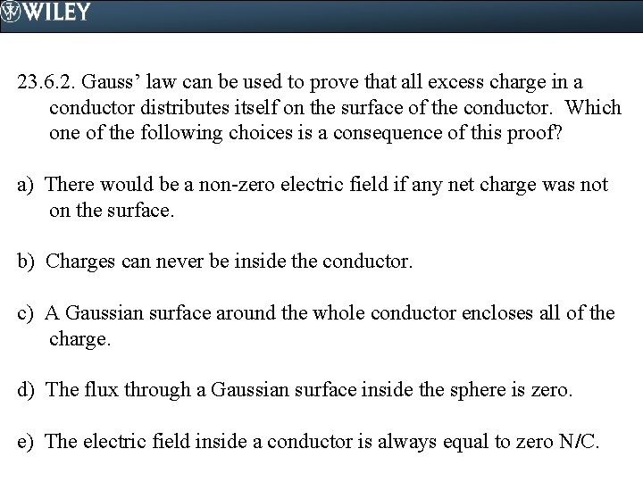 23. 6. 2. Gauss’ law can be used to prove that all excess charge