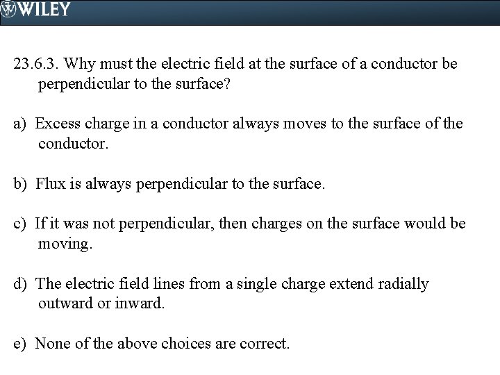 23. 6. 3. Why must the electric field at the surface of a conductor