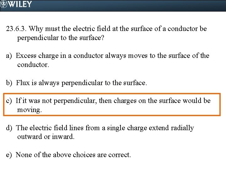 23. 6. 3. Why must the electric field at the surface of a conductor
