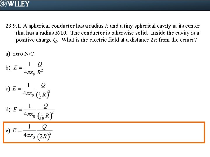 23. 9. 1. A spherical conductor has a radius R and a tiny spherical