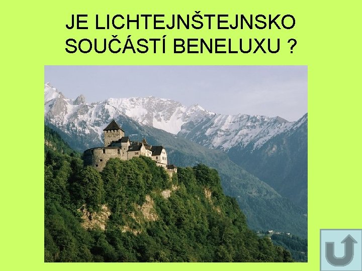 JE LICHTEJNŠTEJNSKO SOUČÁSTÍ BENELUXU ? JE LICHTEJNŠTEJNSKO SOUČÁSTÍ BENELUXU ?