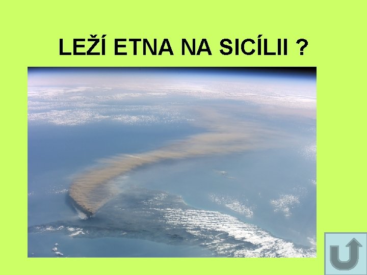 LEŽÍ ETNA NA SICÍLII ? LEŽÍ ETNA NA SICÍLII ?