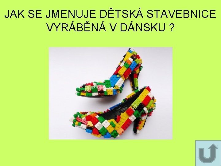 JAK SE JMENUJE DĚTSKÁ STAVEBNICE VYRÁBĚNÁ V DÁNSKU ? JAK SE JMENUJE DĚTSKÁ STAVEBNICE VYRÁBĚNÁ V DÁNSKU ?