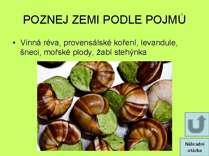 POZNEJ ZEMI PODLE POJMŮ • Vinná réva, provensálské koření, levandule, šneci, mořské plody, žabí POZNEJ ZEMI PODLE POJMŮ • Vinná réva, provensálské koření, levandule, šneci, mořské plody, žabí