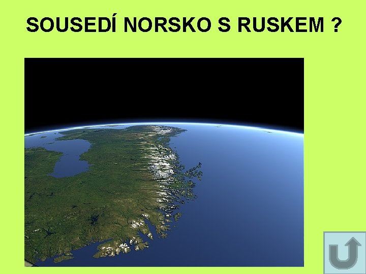 SOUSEDÍ NORSKO S RUSKEM ? SOUSEDÍ NORSKO S RUSKEM ?