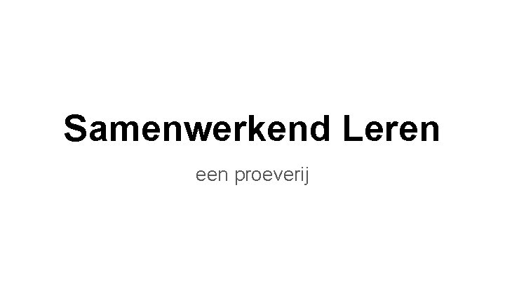 Samenwerkend Leren een proeverij 