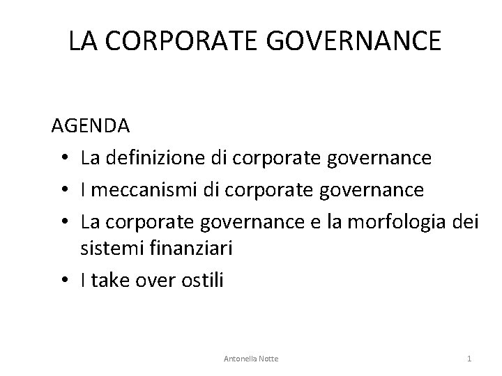 LA CORPORATE GOVERNANCE AGENDA • La definizione di corporate governance • I meccanismi di