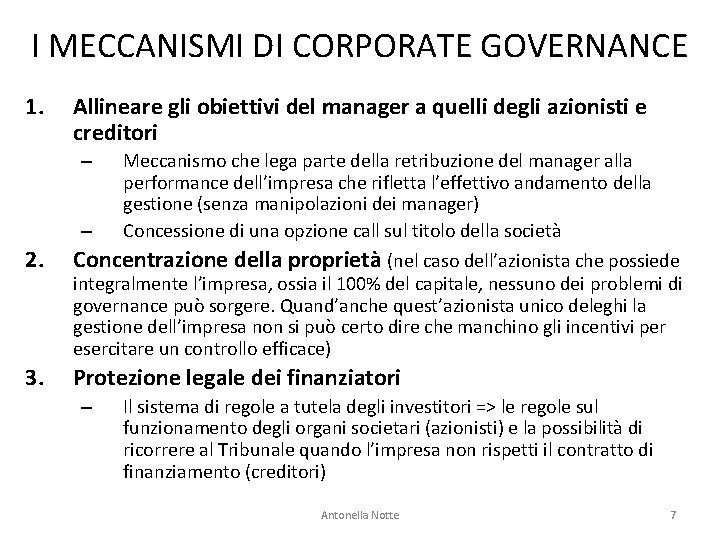 I MECCANISMI DI CORPORATE GOVERNANCE 1. Allineare gli obiettivi del manager a quelli degli