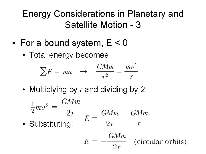Energy Considerations in Planetary and Satellite Motion - 3 • For a bound system,