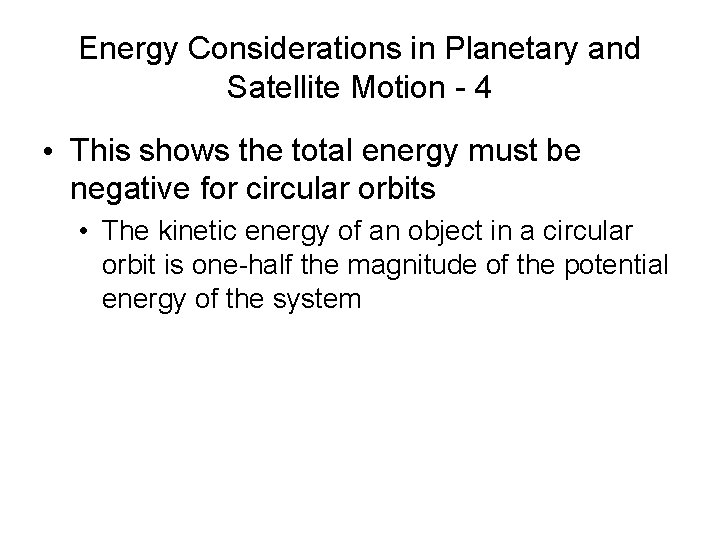 Energy Considerations in Planetary and Satellite Motion - 4 • This shows the total