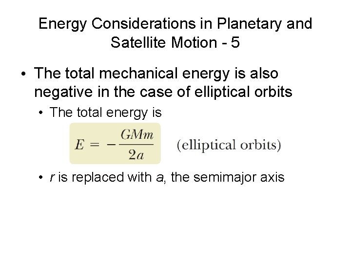 Energy Considerations in Planetary and Satellite Motion - 5 • The total mechanical energy