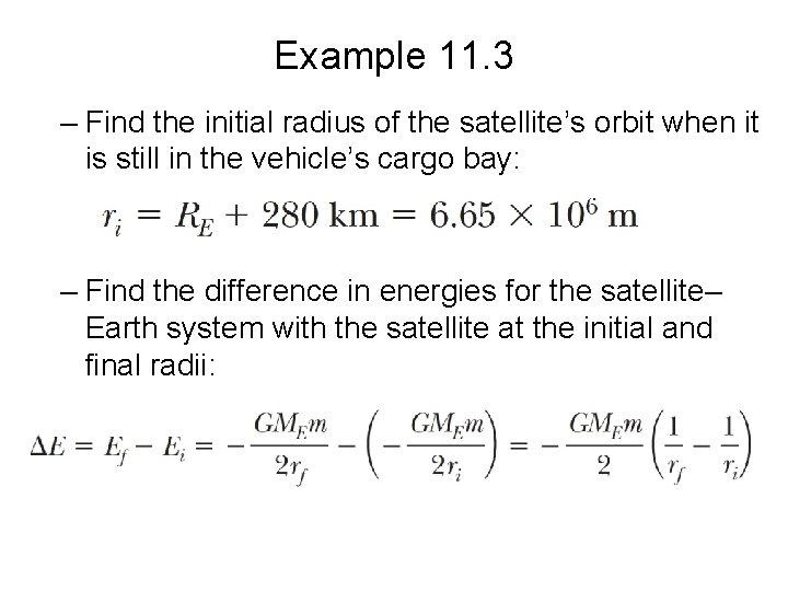 Example 11. 3 – Find the initial radius of the satellite’s orbit when it