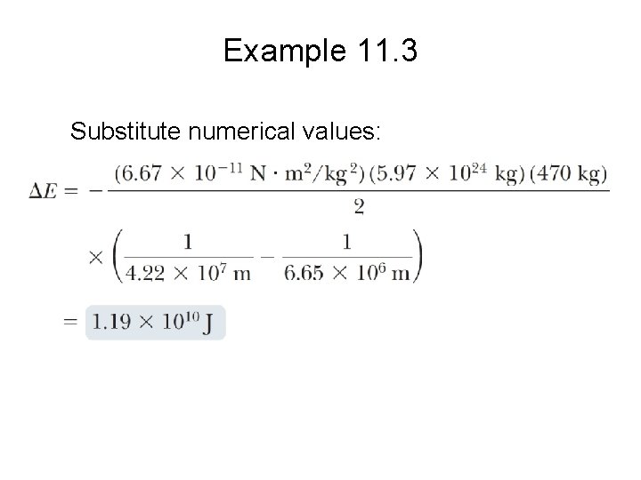 Example 11. 3 Substitute numerical values: 