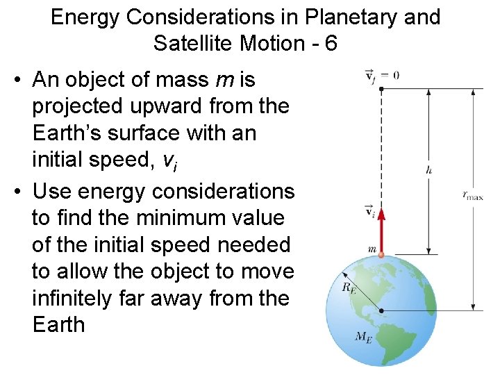 Energy Considerations in Planetary and Satellite Motion - 6 • An object of mass