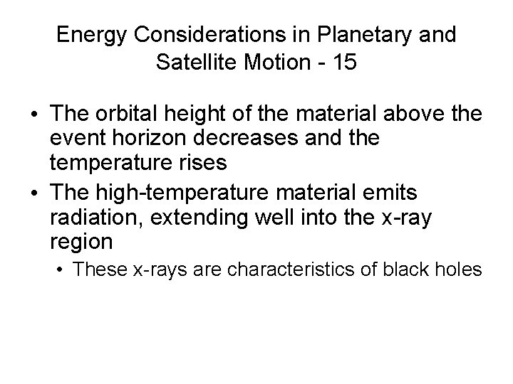 Energy Considerations in Planetary and Satellite Motion - 15 • The orbital height of