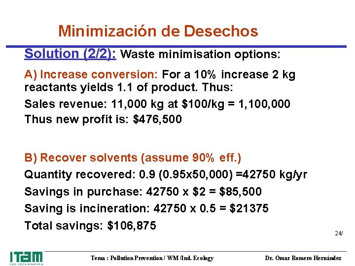 Minimización de Desechos Solution (2/2): Waste minimisation options: A) Increase conversion: For a 10%