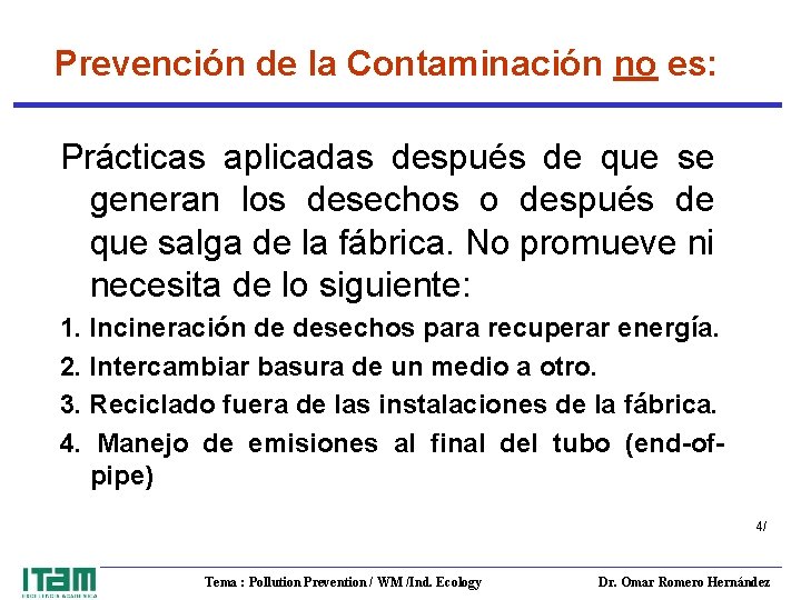 Prevención de la Contaminación no es: Prácticas aplicadas después de que se generan los