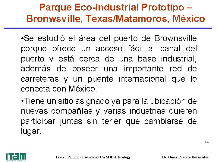 Parque Eco-Industrial Prototipo – Bronwsville, Texas/Matamoros, México • Se estudió el área del puerto