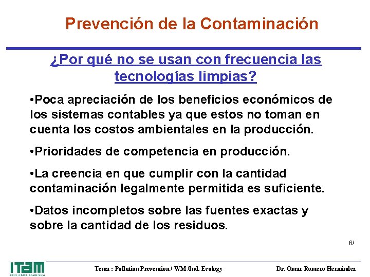 Prevención de la Contaminación ¿Por qué no se usan con frecuencia las tecnologías limpias?