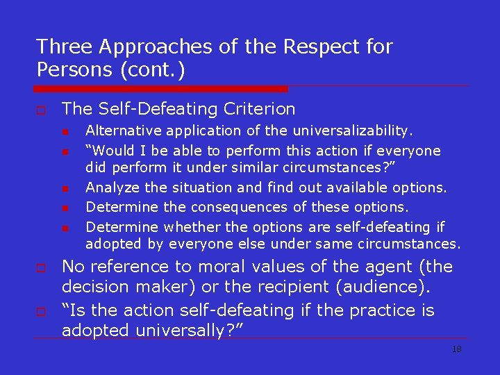 Three Approaches of the Respect for Persons (cont. ) o The Self-Defeating Criterion n