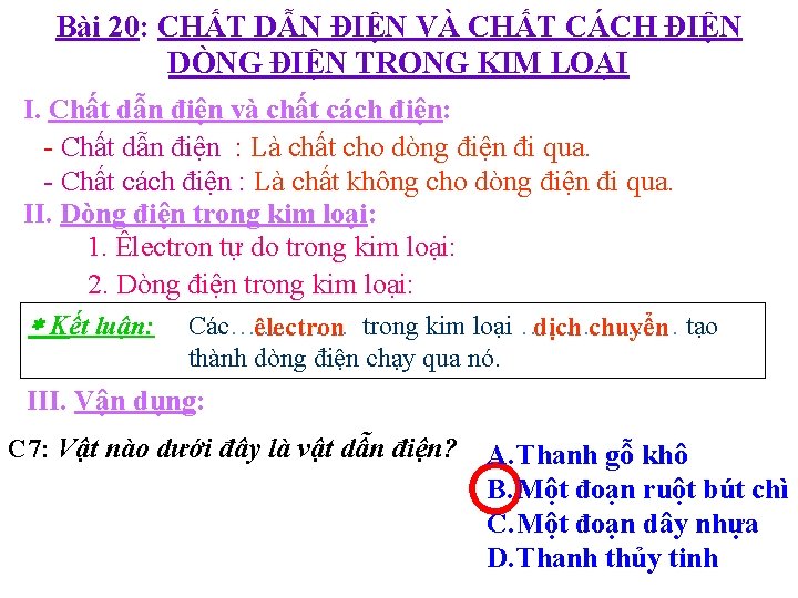 Bài 20: CHẤT DẪN ĐIỆN VÀ CHẤT CÁCH ĐIỆN DÒNG ĐIỆN TRONG KIM LOẠI