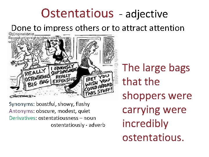 Ostentatious - adjective Done to impress others or to attract attention Synonyms: boastful, showy,