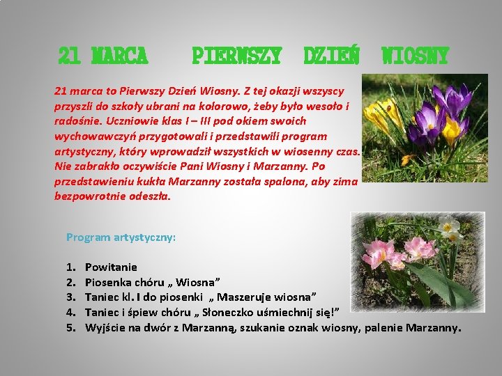 21 MARCA PIERWSZY DZIEŃ WIOSNY 21 marca to Pierwszy Dzień Wiosny. Z tej okazji