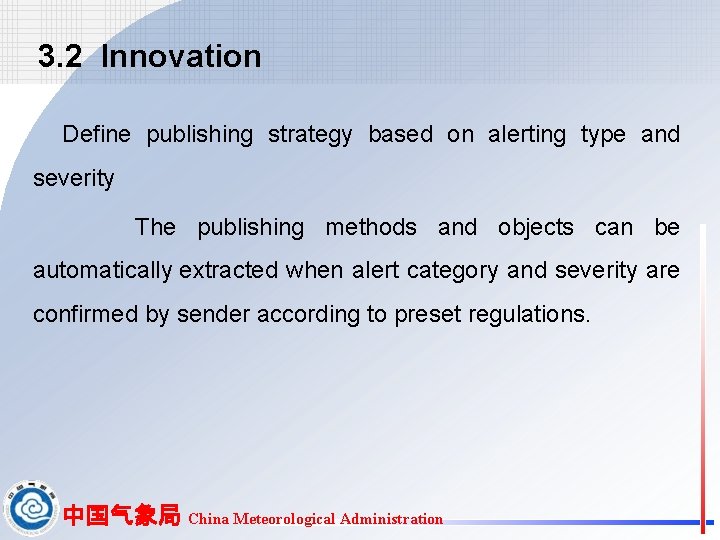 3. 2 Innovation Define publishing strategy based on alerting type and severity The publishing