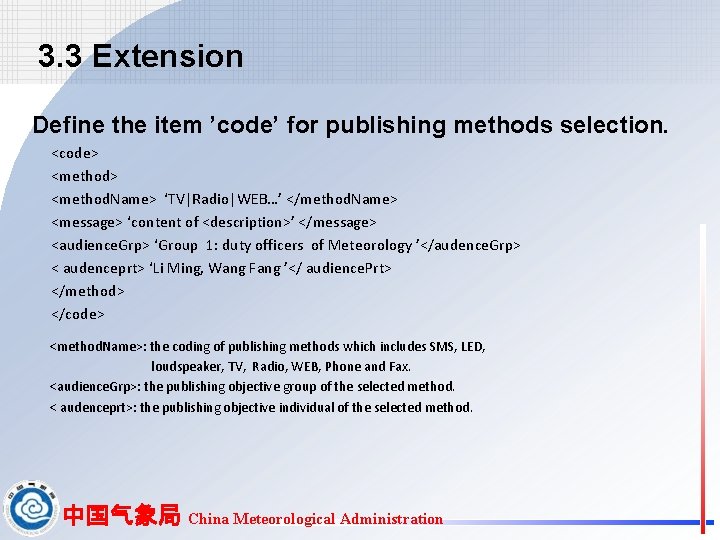 3. 3 Extension Define the item ’code’ for publishing methods selection. <code> <method. Name>