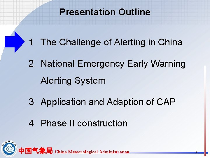 Presentation Outline 1 The Challenge of Alerting in China 2 National Emergency Early Warning